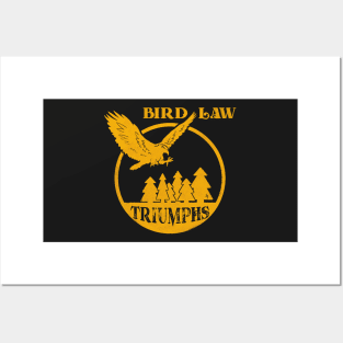 Bird Law Triumphs Posters and Art